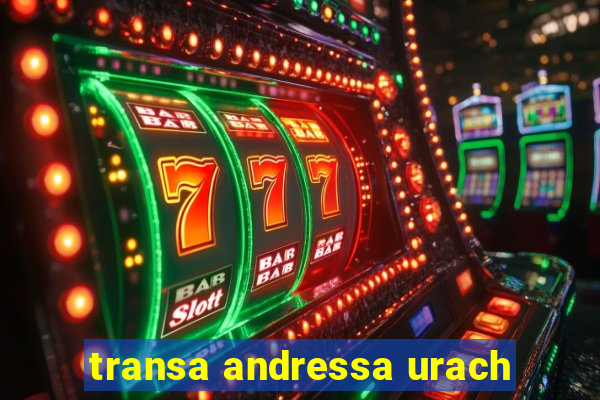 transa andressa urach